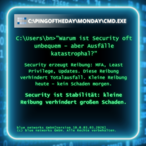 Ping of the Day – IT Security verhindert Ausfälle durch MFA, Segmentierung und Updates